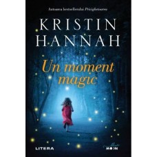 Kristin Hannah - UN MOMENT MAGIC