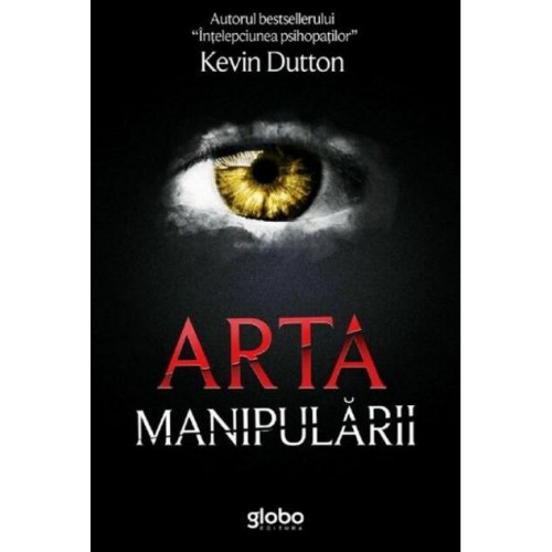 Kevin Dutton - ARTA MANIPULARII