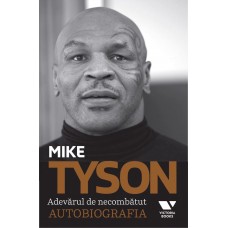 Larry Ratso Sloman, Mike Tyson - Adevarul de necombatut. Autobiografia