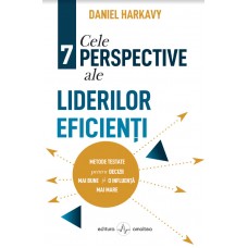 Daniel Harkavy - Cele 7 perspective ale liderilor eficienti 