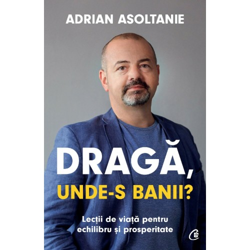 Adrian Asoltanie - Draga, unde-s banii?