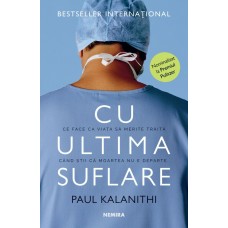 Paul Kalanithi - Cu ultima suflare